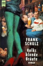 Kolks blonde Bräute - Frank Schulz