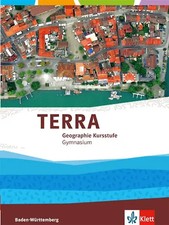 TERRA Geographie Kursstufe. Ausgabe Baden-Württemberg Gymnasium