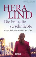 Die Frau, die zu sehr liebte von Hera Lind (2015, Taschenbuch)