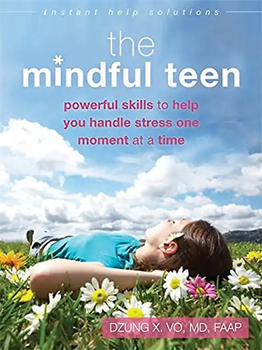 The mindful teen - mindful, teen: