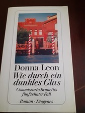 Wie durch ein dunkles Glas von Donna Leon Commissario Brunettis 15ter Fall