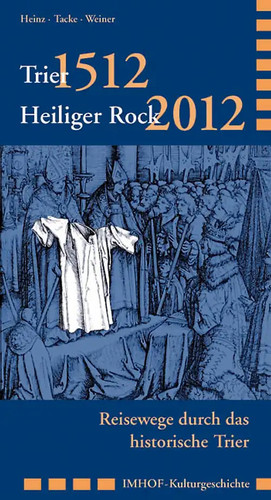 Trier 1512 heiliger rock - -,