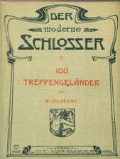 DER MODERNE SCHLOSS. V: 100 TREPPENGELANDER. EHLERDING KUNST/ILLUSTRIERT, W