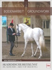 Branderup: Bodenarbeit - Groundwork Handbuch//Ratgeber/Akademische Reitkunst