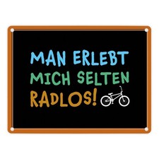 Man erlebt mich selten - , radlos