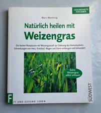 Natürlich heilen mit Weizengras. Die besten Rezepturen mit Weizengrassaft... (6)