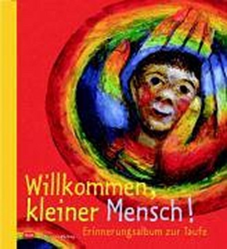 Willkommen kleiner mensch - willkommen,