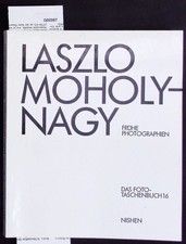 Laszlo Moholy-Nagy. Frühe Photographien. L., Moholy-Nagy:
