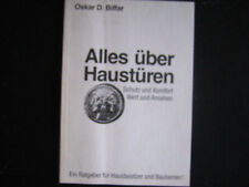 Biffar, Oskar: Alles über Haustüren. Schutz und Komfort - Wert und Aussehen.