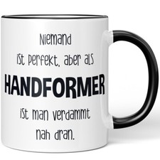 Niemand ist perfekt, aber als Handformer ist man verdammt nah dran 10005779040