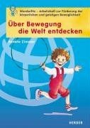 Über Bewegung die Welt entdecken von Renate Zimmer | Buch | Zustand gut