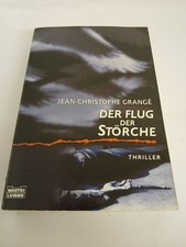 Der Flug der Störche: Thriller Thriller Grangé, Jean-Christophe: