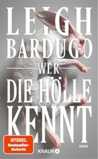 Leigh Bardugo Wer die Hölle