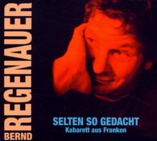 Bernd Regenauer Selten so gedacht Kabarett fränkische Mundart CD Zustand Neu