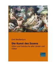 Die Kunst des Essens: Sitten