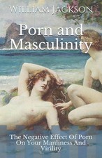 Porn and Masculinity: The