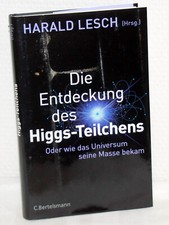 Harald Lesch (Hrsg) - DIE ENTDECKUNG DES HIGGS-TEILCHENS