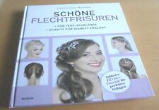 Schöne Flechtfrisuren, inclusive 12 Videotutorials Christiane Wegner