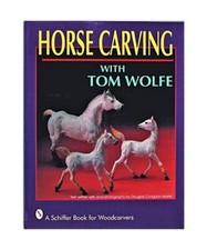Horse Carving: With Tom Wolfe, Tom Wolfe