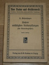 Unsere wichtigsten Kulturpflanzen die Getreidegräser. 6 Vorträge. K. Giesenhagen