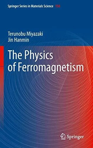 The physics ferromagnetism - the,