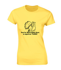 YOU'RE NUTTIER THEN SQUIRREL