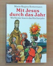 Mit Jesus durchdas Jahr - Maria Regina Bottermann
