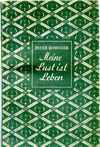 Rosegger meine lust ist - ,