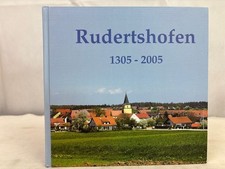 Rudertshofen 1305 -2005. Dorfchronik. Dengler, Hans (Vorwort):