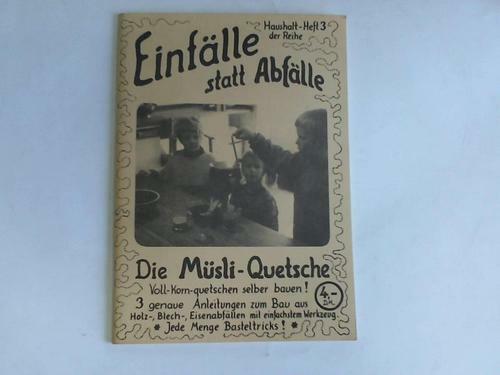 Die müsli quetsche - die, müsli-quetsche
