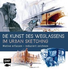 Die Kunst des Weglassens im Urban Sketching: Motive erfassen – reduziert zeichne