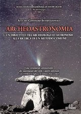 Archäoastronomie. Eine Debatte zwischen Archäologen und Astronomen auf der Suche