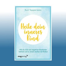 Heile dein inneres Kind | Kurt Tepperwein | Ungelesen