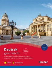 Deutsch ganz leicht A1: Selbstlernkurs Deutsch für Anfänger ? A German Self-Stud