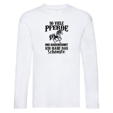 So viele Pferde und ich hab das schöänste | Pferde Long Sleeve Weiß
