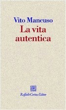 La vita autentica von Mancuso, Vito | Buch | Zustand gut