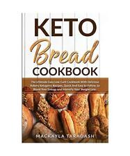 Keto Brot Kochbuch: Das ultimativ einfache Low Carb Kochbuch mit leckerer Bäckerei 