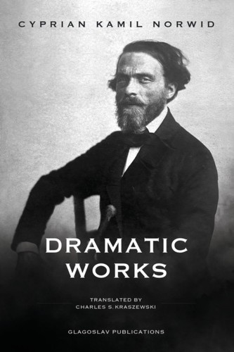 Norwid dramatic works new - norwid,