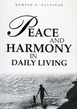 Peace and Harmony in Daily Living,Ramesh Balsekar