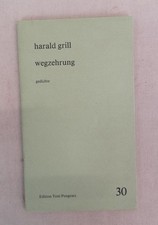 wegzehrung. gedichte. Reihe: Edition Toni Pongratz, Nr. 30. Grill, Harald: