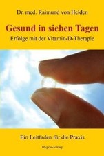 Gesund in sieben Tagen: Erfolge mit der Vitamin-D-Therap... | Buch | Zustand gut