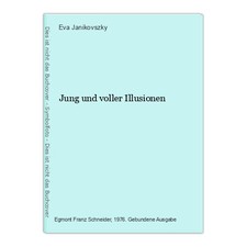Jung und voller Illusionen