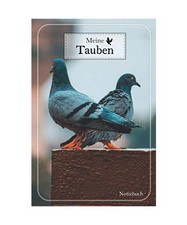 Meine Tauben | Notizbuch für Taubenzüchter und Taubenhalter | Zuchtbuch 120 Se