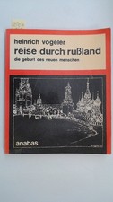 Reise durch Rußland. Die Geburt des neuen Menschen, Heinrich Vogeler: