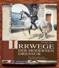 Irrwege Der Modernen Dressur  | Philippe Karl | Pferde | Buch