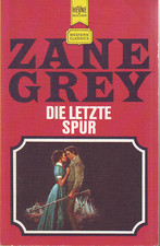 Die letzte Spur, Zane Grey