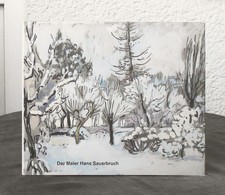 Ebner, Faude - Der Maler Hans Sauerbruch 1910 – 1996    Konstanz