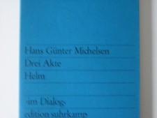 Michelsen, Hans Günter: Drei Akte / Helm.