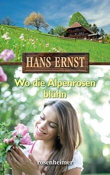 Die alpenrosen blühn von - die,