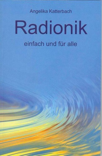 Radionik einfach und - , für